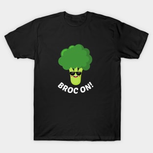 Broc On! - Cute Broccoli Pun T-Shirt